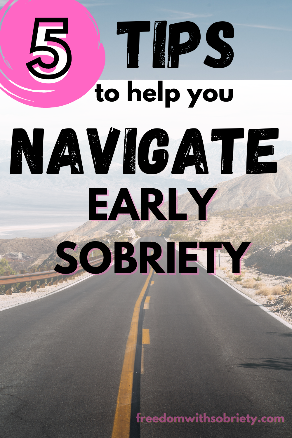 5 Tips For Early Sobriety - Freedom With Sobriety