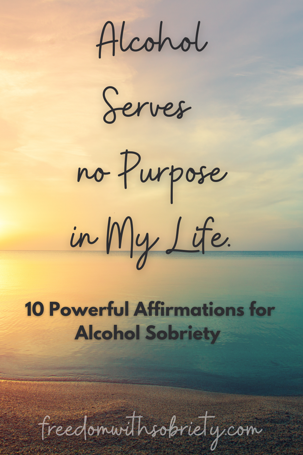 10 Powerful Affirmations For Alcohol Sobriety - Freedom With Sobriety